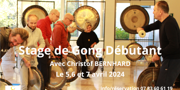 Stage de Gong Débutants avec Christof Bernhard le 5,6 et 7 avril 2024.